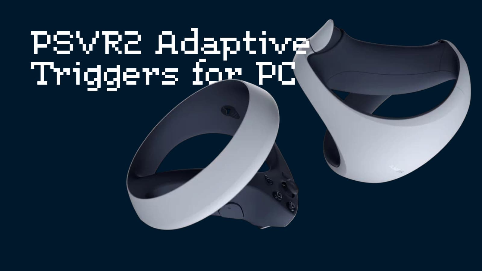 PSVR2 Adaptive Triggers Working on PC